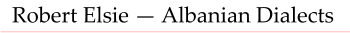 Robert Elsie — Albanian Dialects