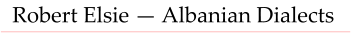 Robert Elsie — Albanian Dialects