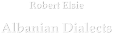 Robert Elsie Albanian Dialects